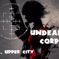 Undead Corps - CH2. Upper City